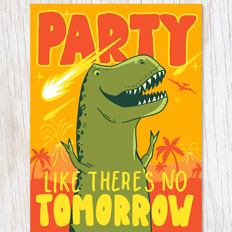Party Like Theres No Tomorrow Card