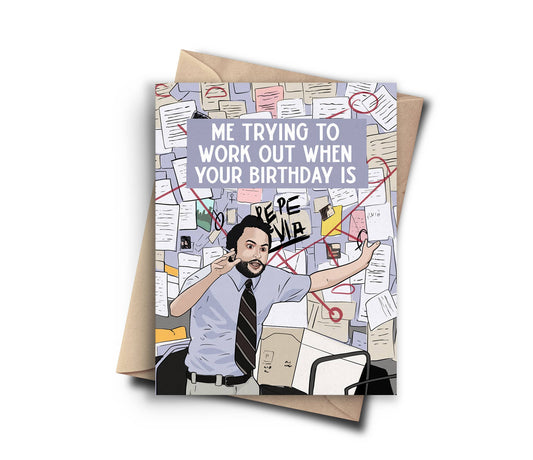 Always Sunny Trying to Work Out When Birthday Is Card