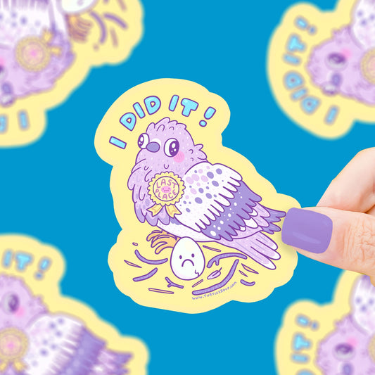 I Did It Last Place Pigeon Vinyl Sticker