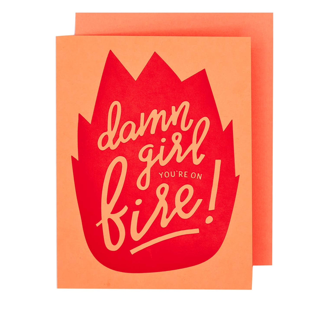 Damn Girl Youre On Fire Card