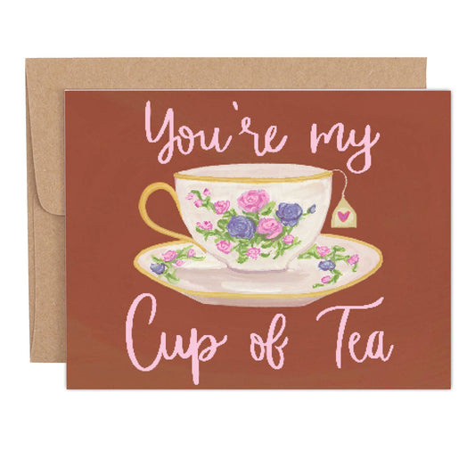Youre My Cup of Tea Card