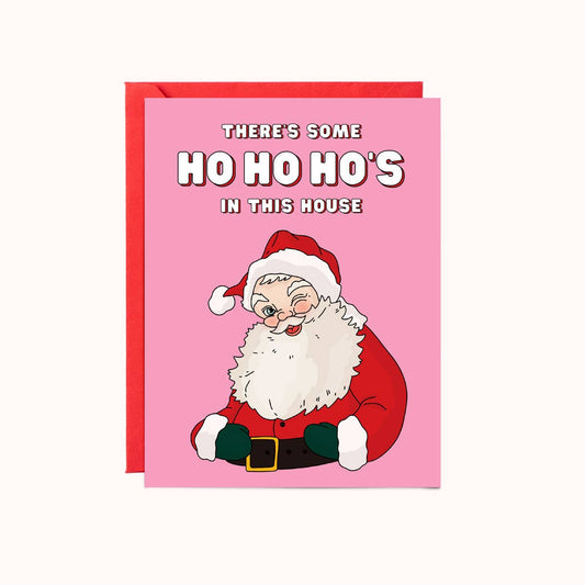 Ho Ho Hos in This House Santa Card