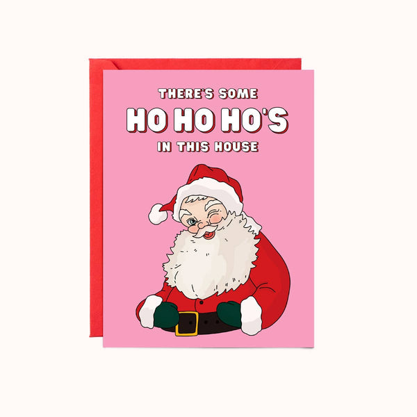 Ho Ho Hos in This House Santa Card