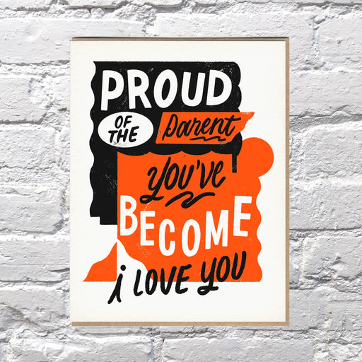 Proud of Parent Youve Become Love You Card