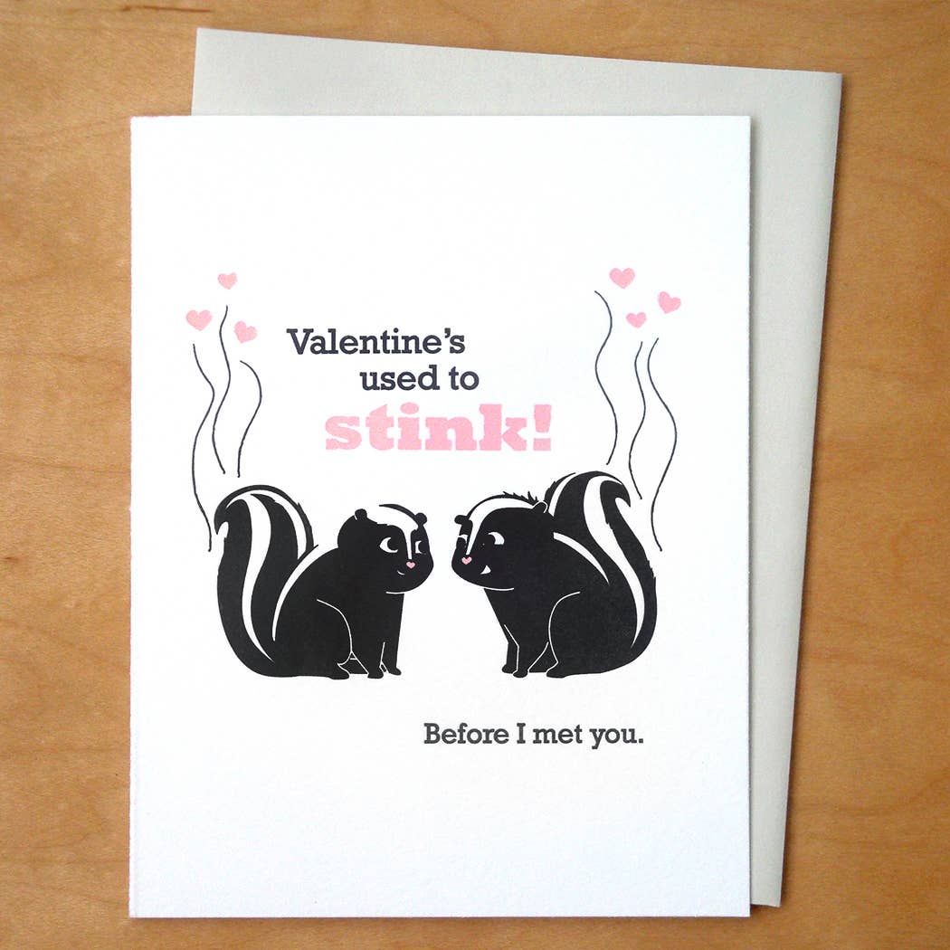 Valentines Stink Before I Met You Skunks Card