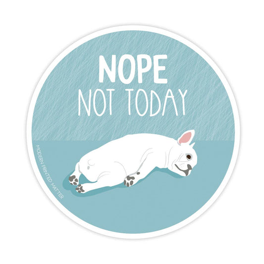 Nope Not Today Dog Vinyl Sticker