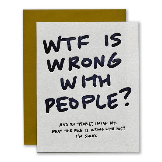 WTF Is Wrong with People Im Sorry Apology Card