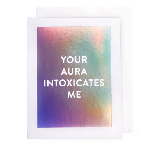 Your Aura Intoxicates Me Love Card