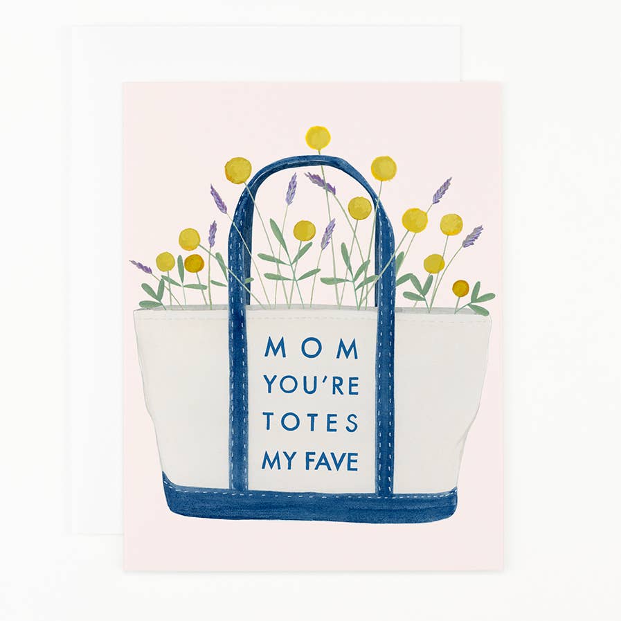 Mom Youre Totes My Fave Card