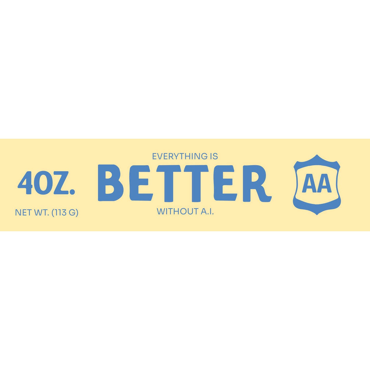 Everything Is Better Without A.I. Bumper Sticker