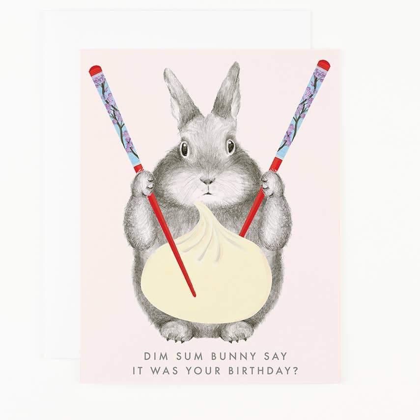 Dim Sum Bunny Say It Was Your Birthday Card