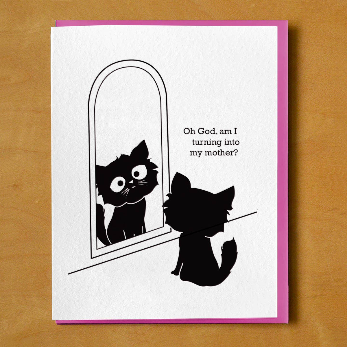 Turning Into My Mother Cat Card