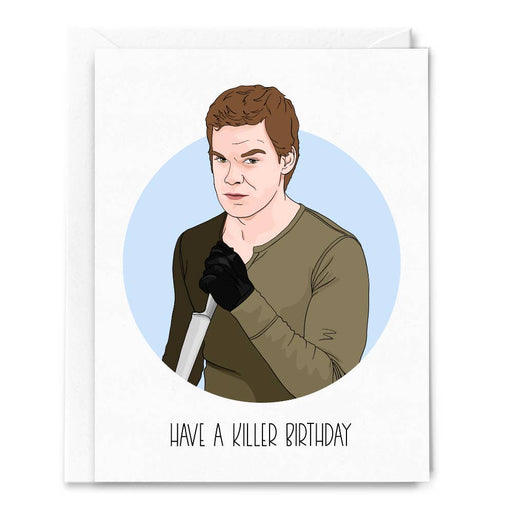 Dexter Have a Killer Birthday Card