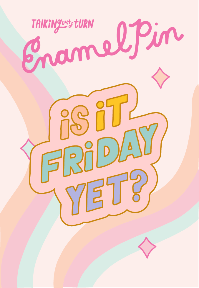 Is it Friday Yet Enamel Pin