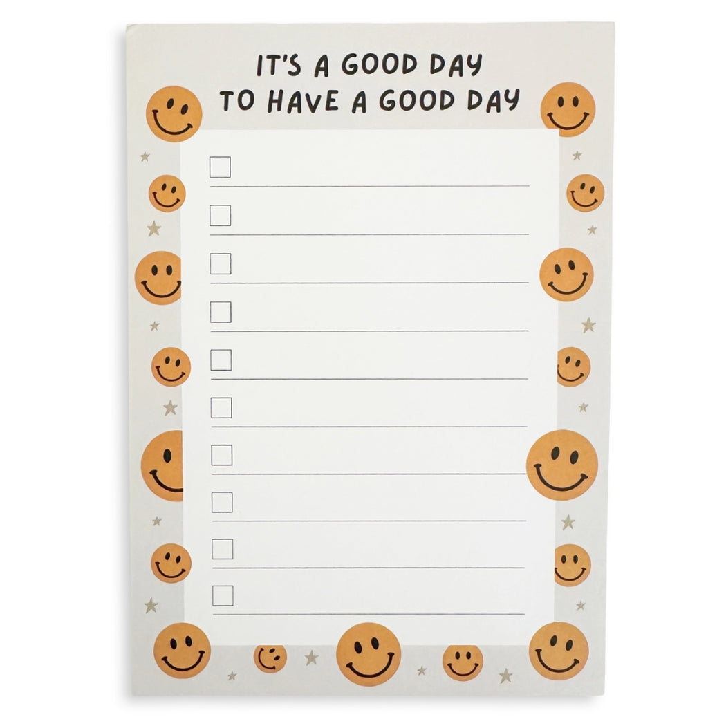 Its a Good Day To Have a Good Day Notepad