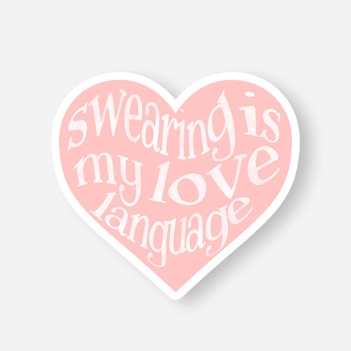 Swearing Is My Love Language Vinyl Sticker