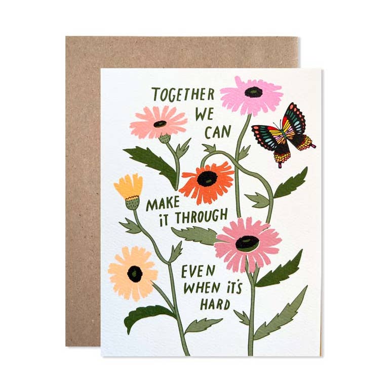 Together We Can Make It Through Florals Card