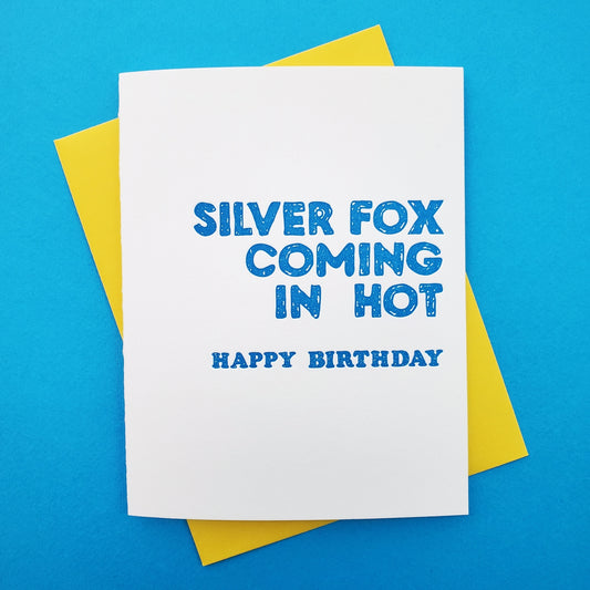 Silver Fox Coming in Hot Birthday Card