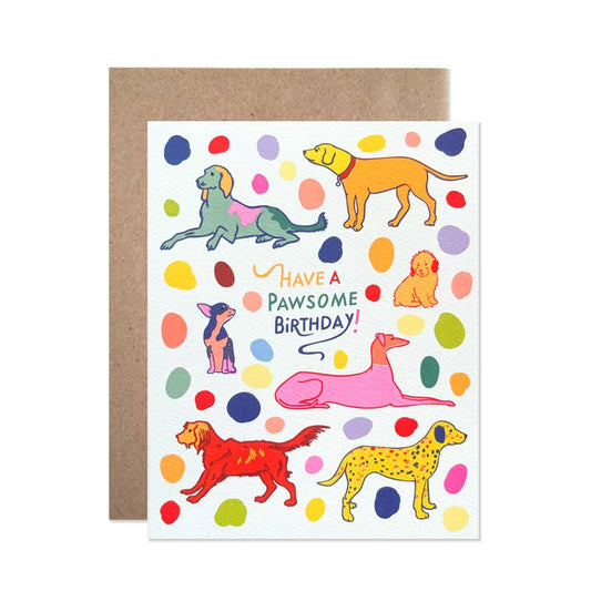 Dogs Have a Pawsome Birthday Card