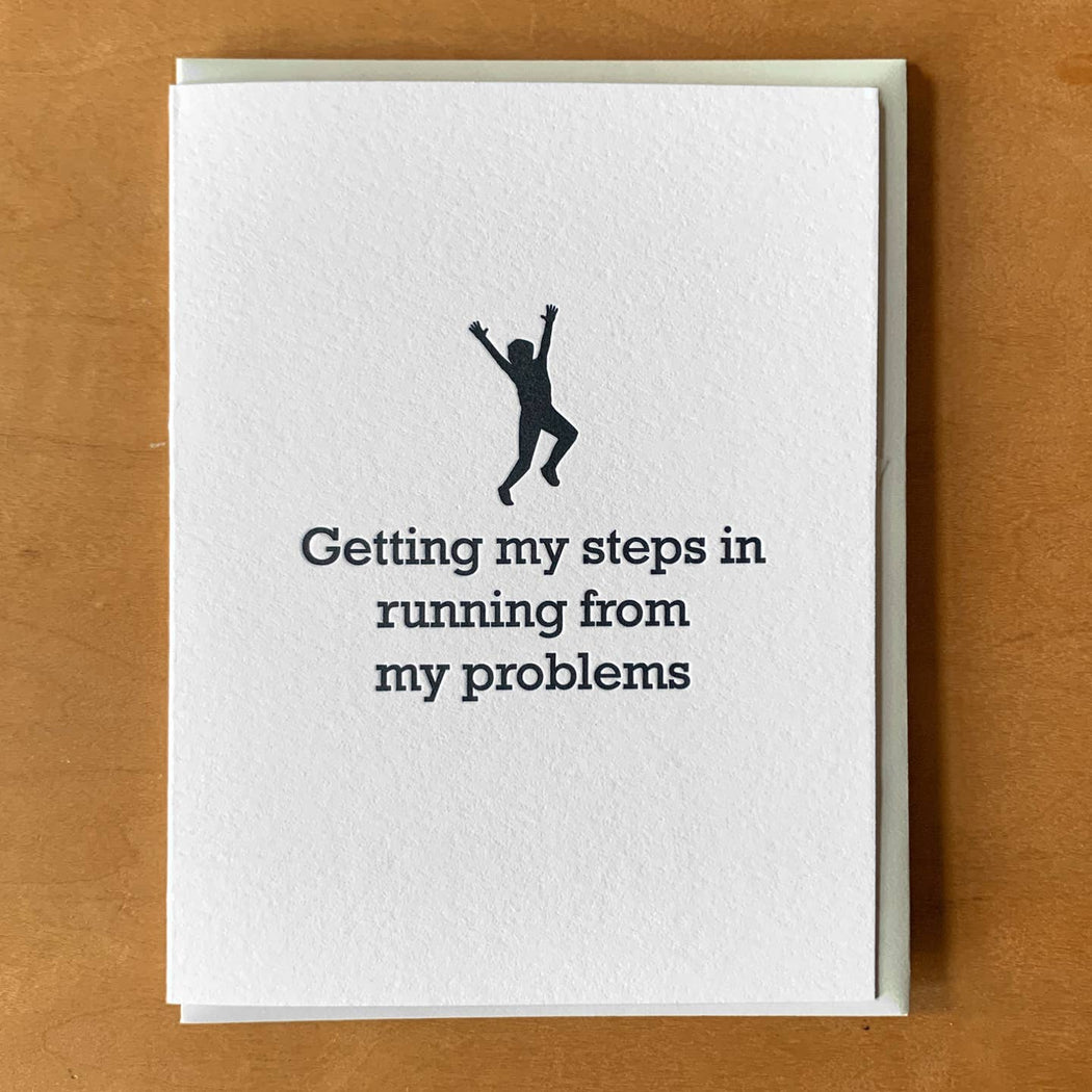 Getting My Steps Running From My Problems Card