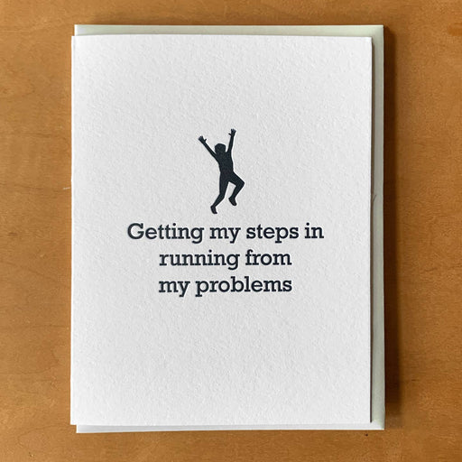 Getting My Steps Running From My Problems Card