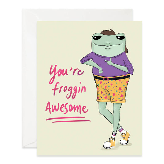 Frog Youre Froggin Awesome Card