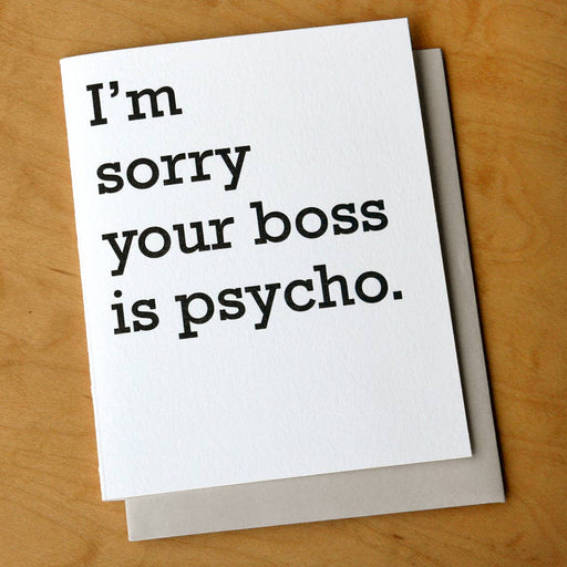 Im Sorry Your Boss is Psycho Card