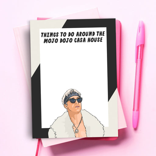 Ken Things To Do Around Mojo Dojo Casa House Notepad