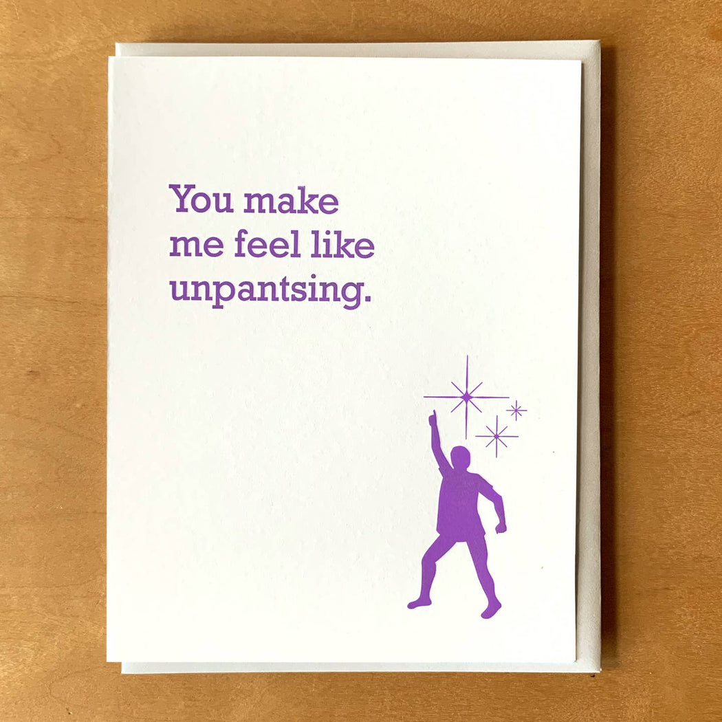 You Make Me Feel Like Unpantsing Card