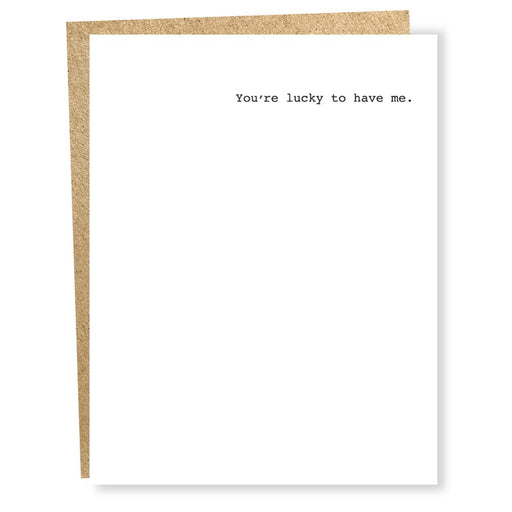 SP #463: Youre Lucky to Have Me Card