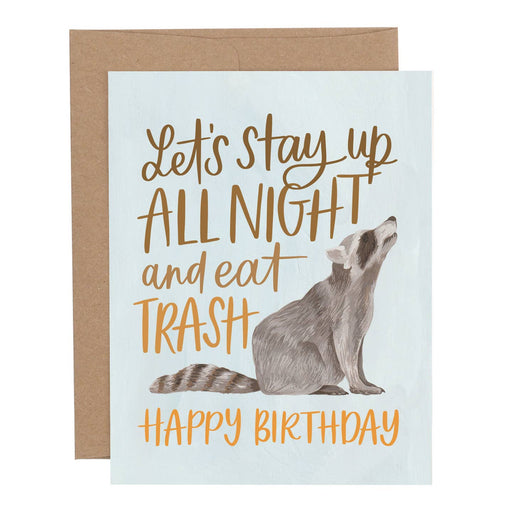 Raccoon Stay Up All Night Eat Trash Birthday Card