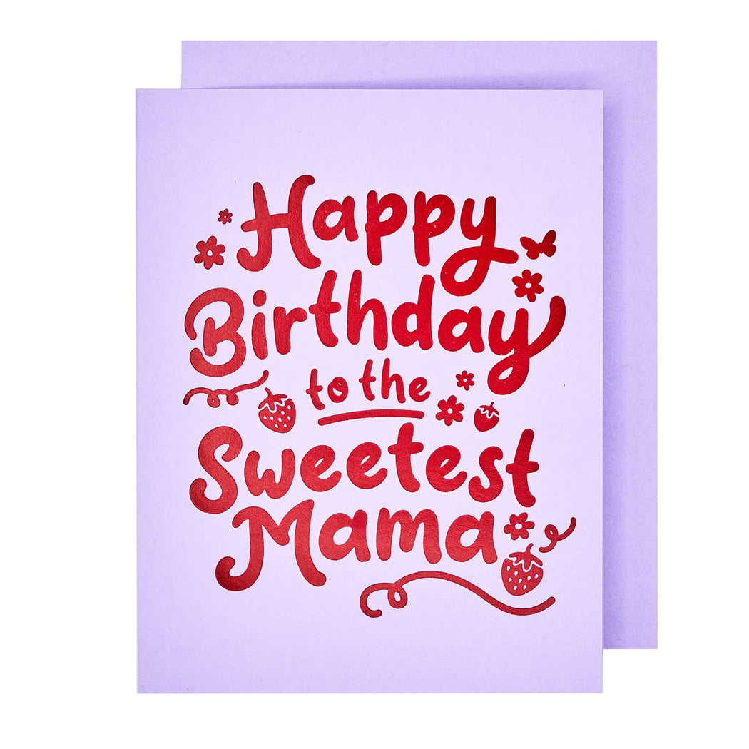 Sweetest Mama Happy Birthday Card