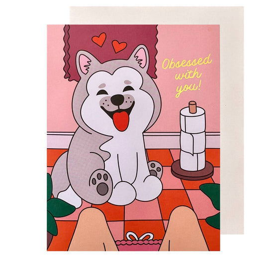 Obsessed with You Husky Card