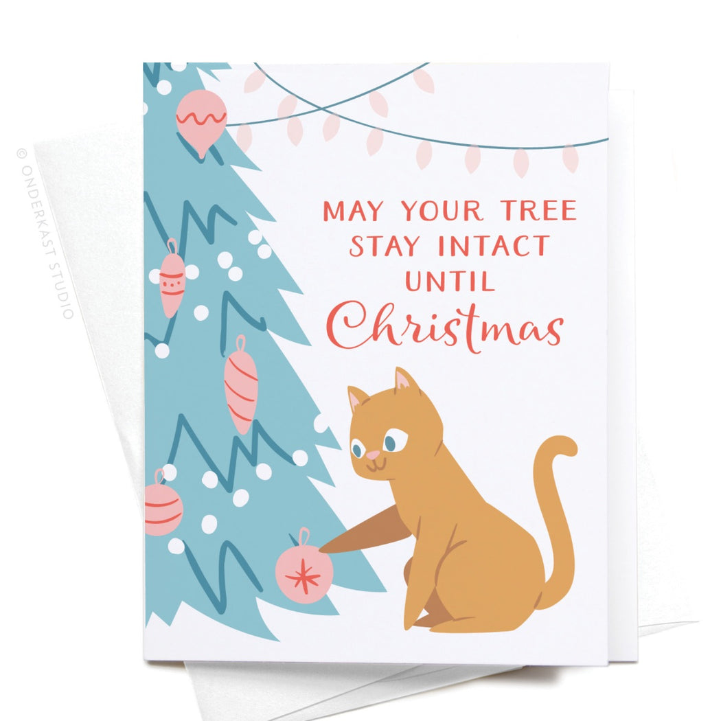 May Your Tree Stay Intact Until Christmas Cat Card