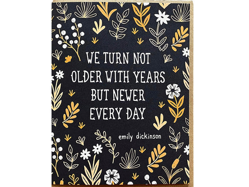 Turn Not Older With Years Emily Dickinson Quote Birthday Card