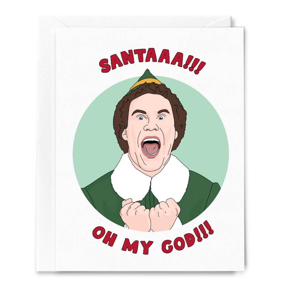 Santaaa Oh My God Buddy Elf Card