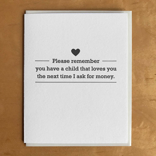 Remember Child Who Loves You When I Ask For Money Card