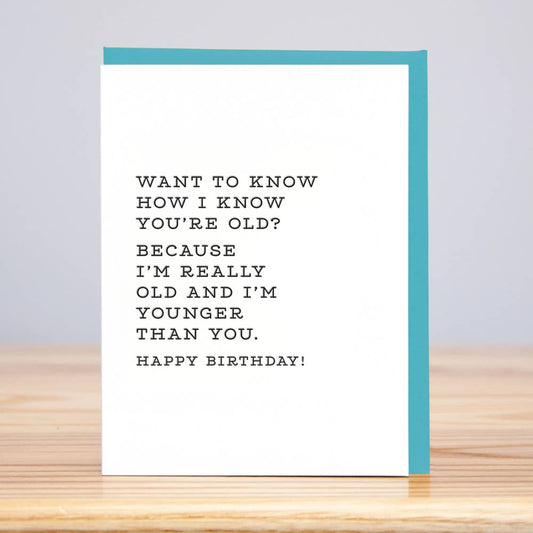 How I Know Youre Old Birthday Card
