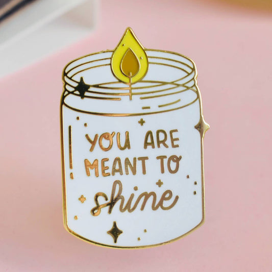 You Are Meant to Shine Enamel Pin