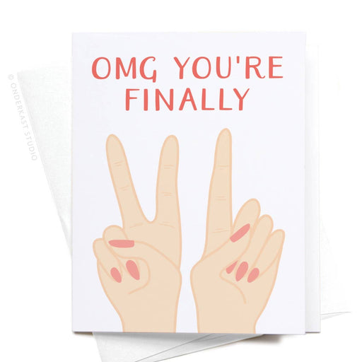 Omg You're Finally 21 Fingers Birthday Card