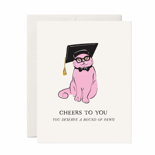 Cheers to You Deserve Round of a Paws Cat Grad Card