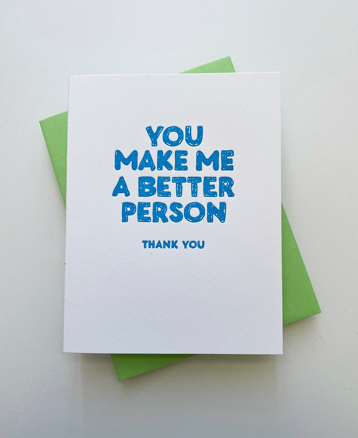 You Make Me A Better Person Thank You Card