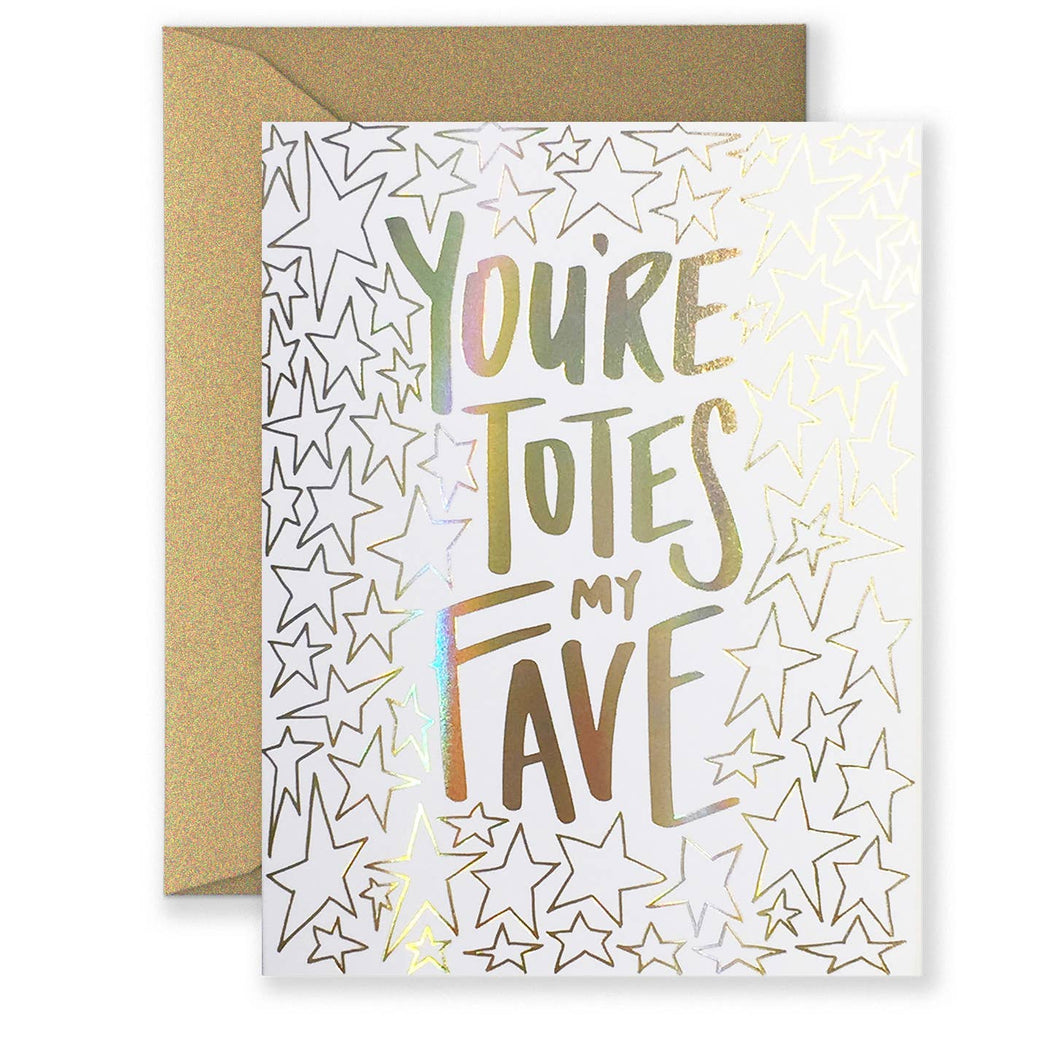 Youre Totes My Fave Card