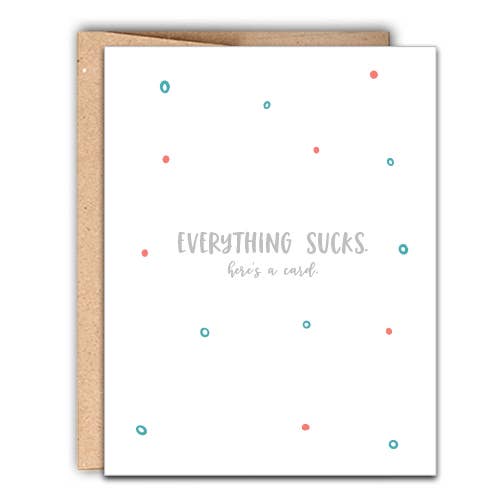Dots Everything Sucks Heres a Card