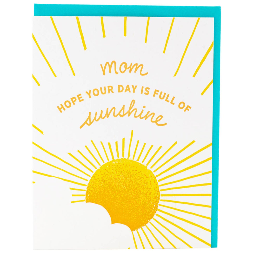 Mom Hope Your Day is Full of Sunshine Card