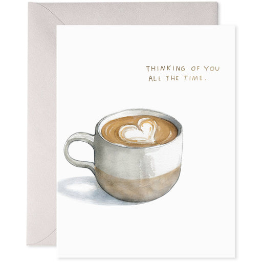 Coffee Thinking of You All the Time Card