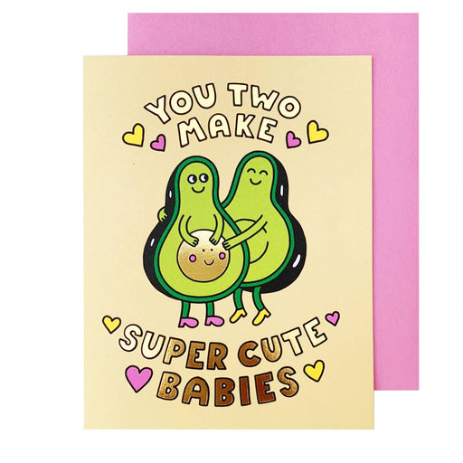 Avocado You Two Make Super Cute Babies Card