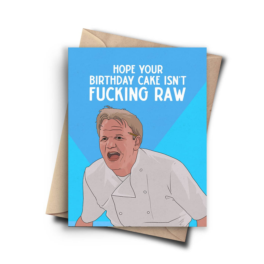 Gordon Ramsay Birthday Cake Isnt Fucking Raw Card