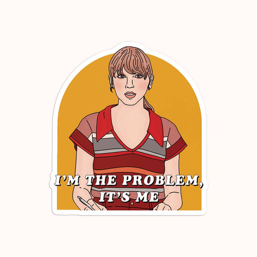 Im the Problem Its Me Taylor Swift Vinyl Sticker