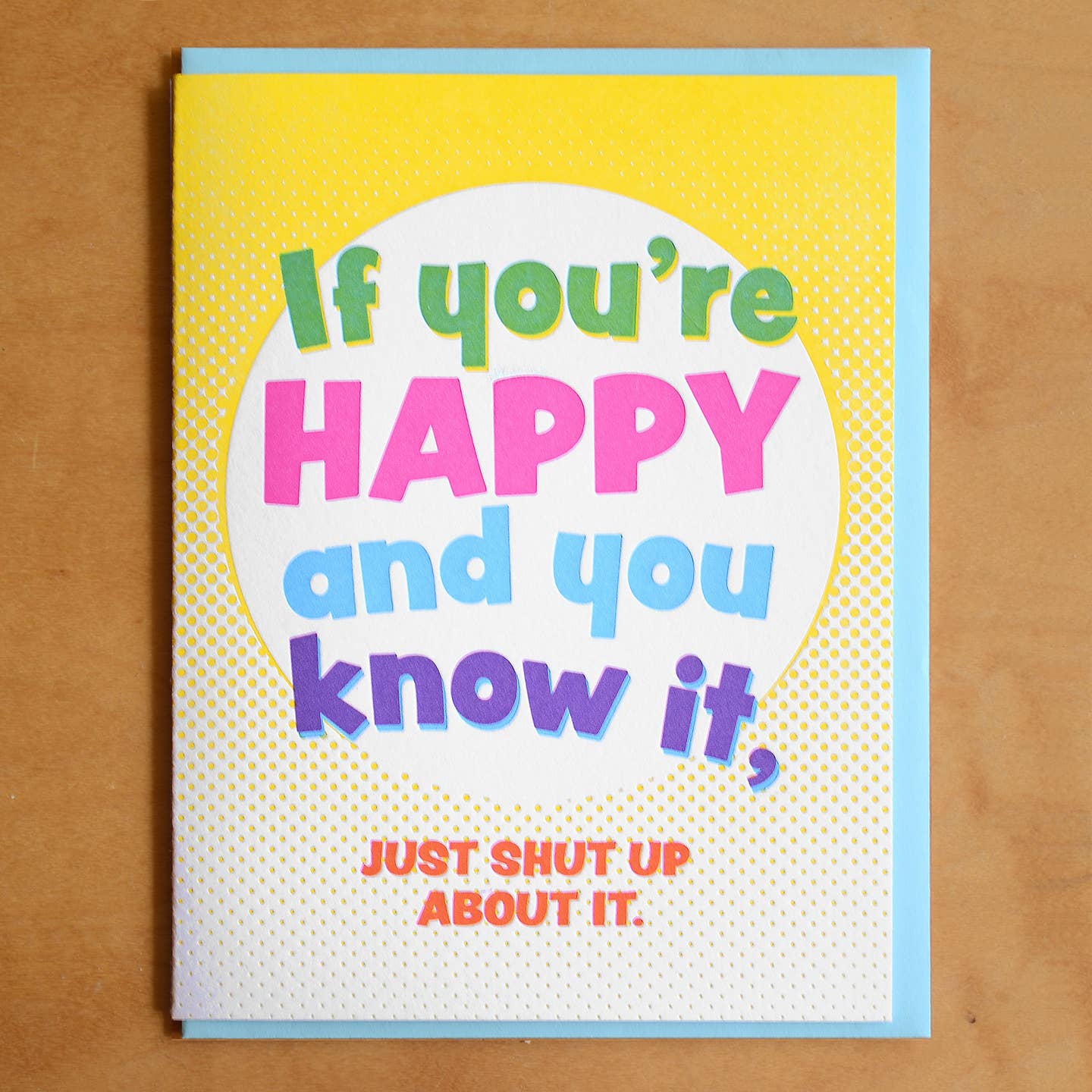 If Yourre Happy Know It Just Shut Up Card